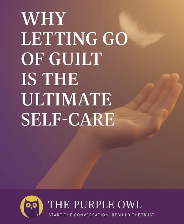 Why Letting Go of Guilt is the Ultimate Self-Care